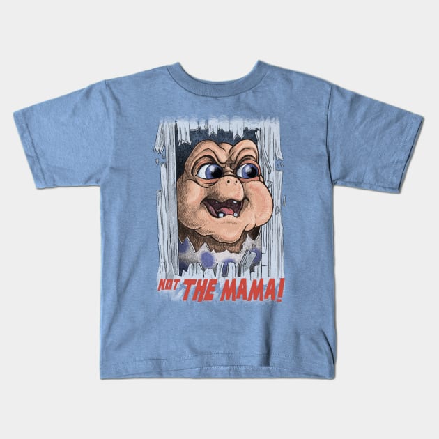 Not the Mama! Kids T-Shirt by Moi Escudero